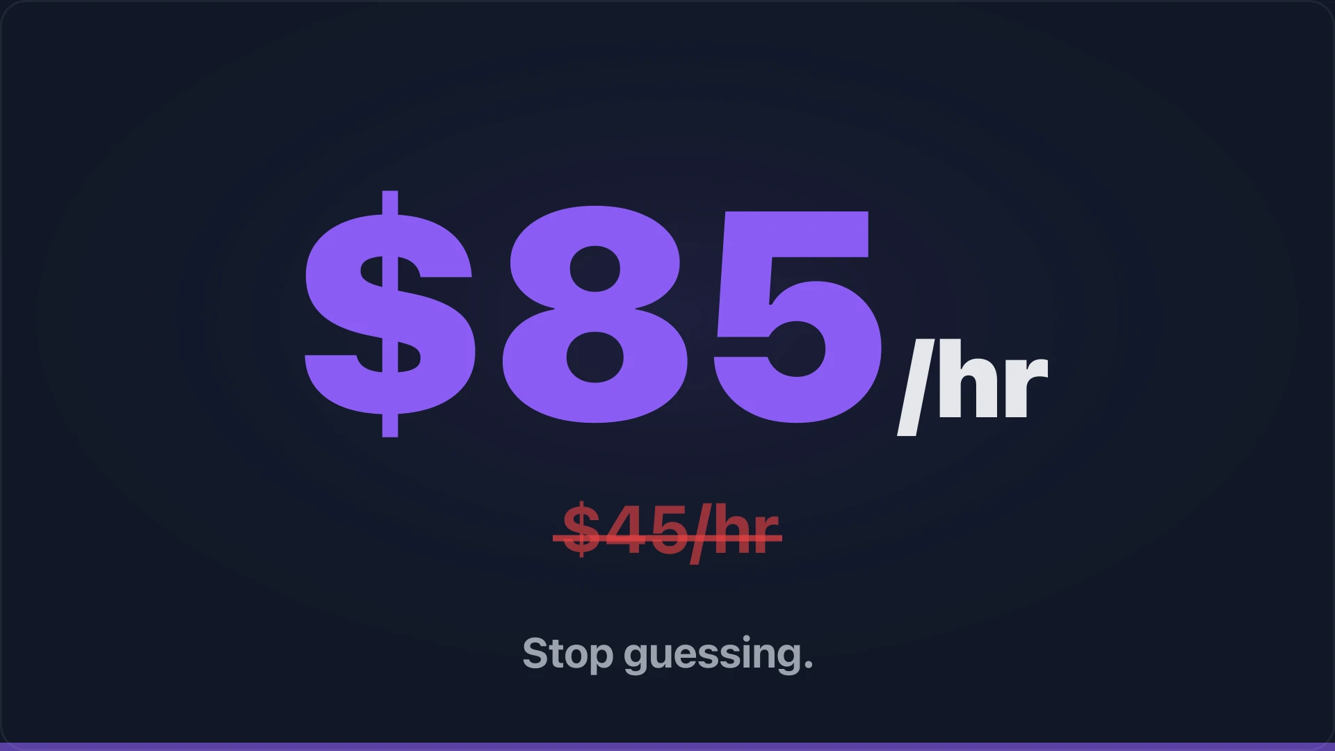 Bold 85 dollar hourly rate with crossed out undercharge